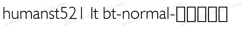 humanst521 lt bt-normal字体转换